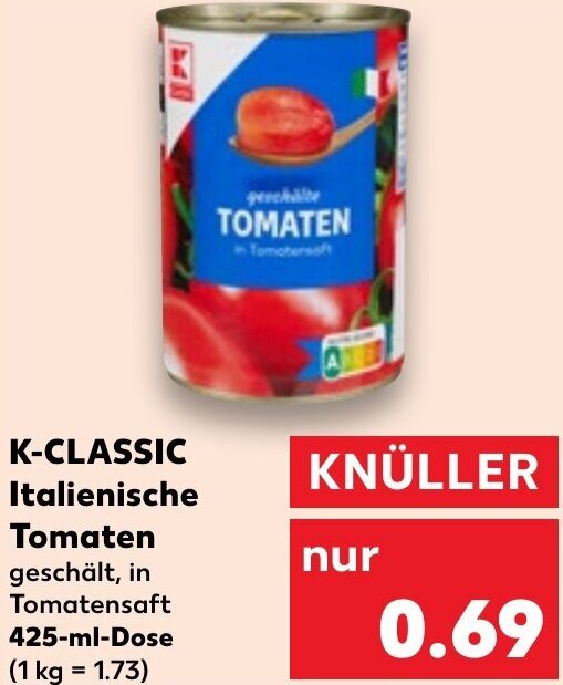 K CLASSIC Italienische Tomaten 425 Ml Dose Angebot Bei Kaufland