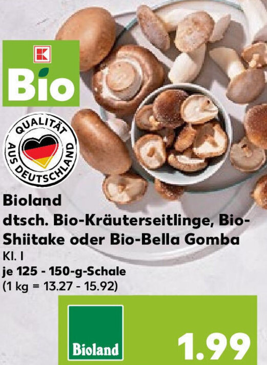 Bioland dtsch Bio Kräuterseitlinge Bio Shiitake oder Bio Bella Gomba