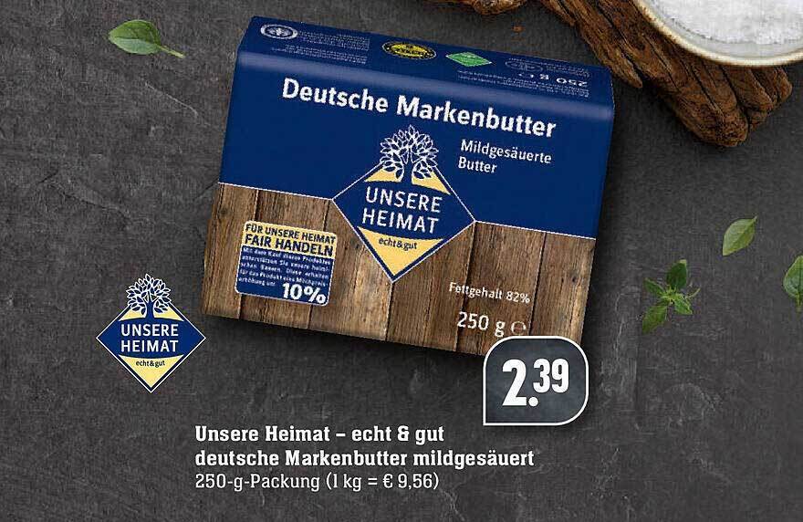 Unsere Heimat echt Gut Deutsche Markenbutter Mildgesäuert Angebot bei