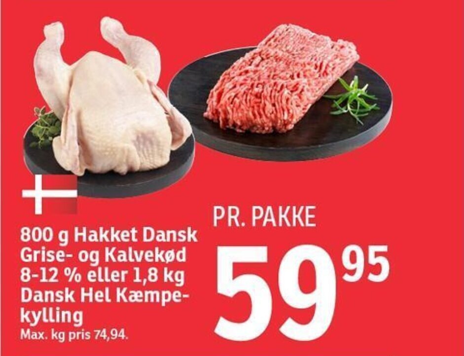 800 g Hakket Dansk Grise og Kalvekød 8 12 eller 1 8 kg Dansk Hel