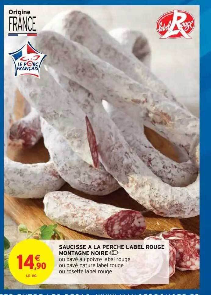 Promo Saucisse à La Perche Label Rouge Montagne Noire chez Intermarché