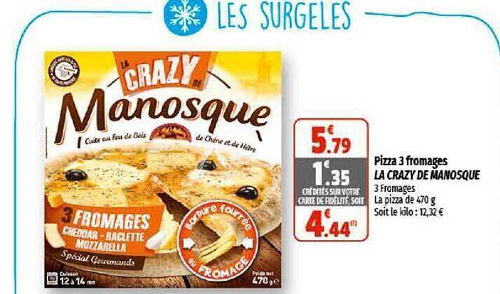 Promo Pizza 3 fromages la crazy de manosque chez Coccinelle Supermarché