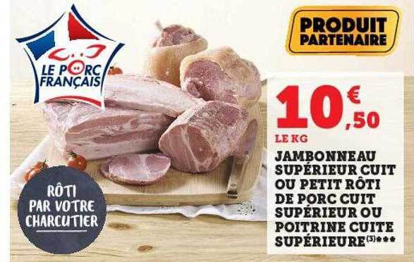 Promo Jambonneau supérieur cuit ou petit rôti de porc cuit supérieur ou