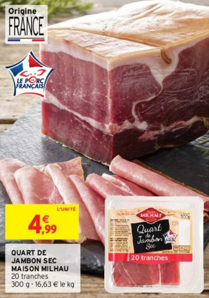 Promo QUART DE JAMBON SEC MAISON MILHAU chez Intermarché