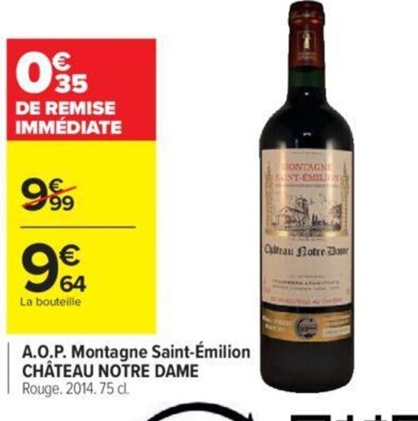 Promo A O P Montagne Saint Émilion CHÂTEAU NOTRE DAME chez Carrefour