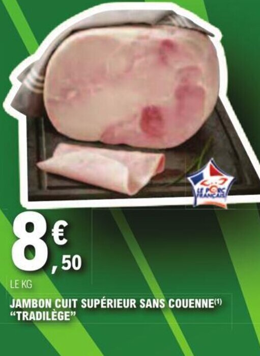 Promo JAMBON CUIT SUPÉRIEUR SANS COUENNE ¹ TRADILÈGE chez E Leclerc