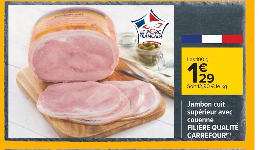 Promo Fili Re Qualit Carrefour Jambon Cuit Sup Rieur Avec Couenne Chez