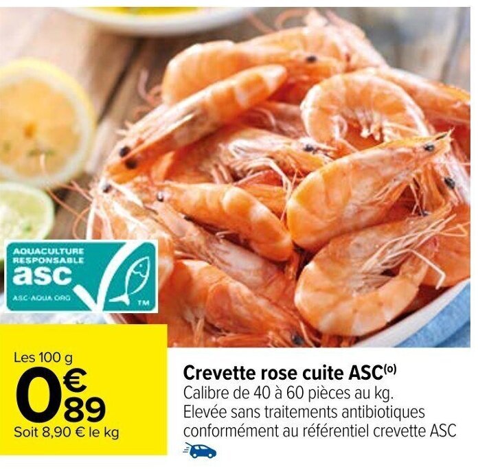 Promo Crevette rose cuite ASC ⁰ Calibre de 40 à 60 pièces au kg