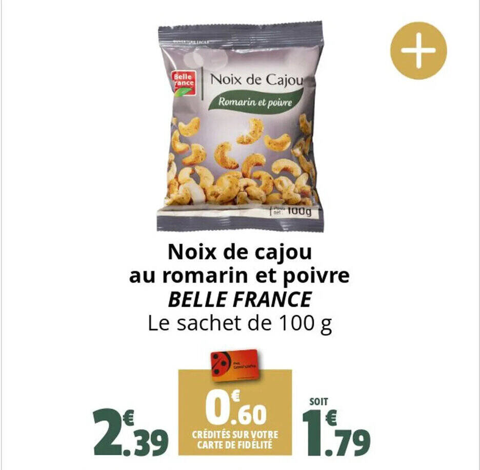 Promo Noix De Cajou Au Romarin Et Poivre BELLE FRANCE Le Sachet De 100