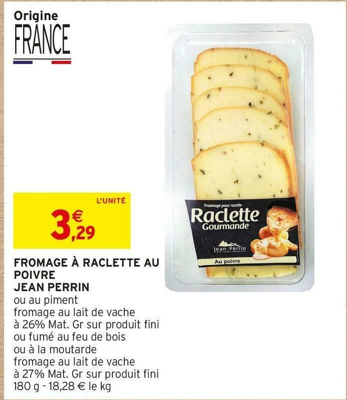 Promo Jean Perrin Fromage Raclette Au Poivre Chez Intermarch