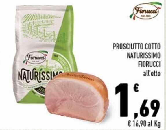 Offerta Fiorucci Prosciutto Cotto Naturissimo Nel Volantino Di Conad