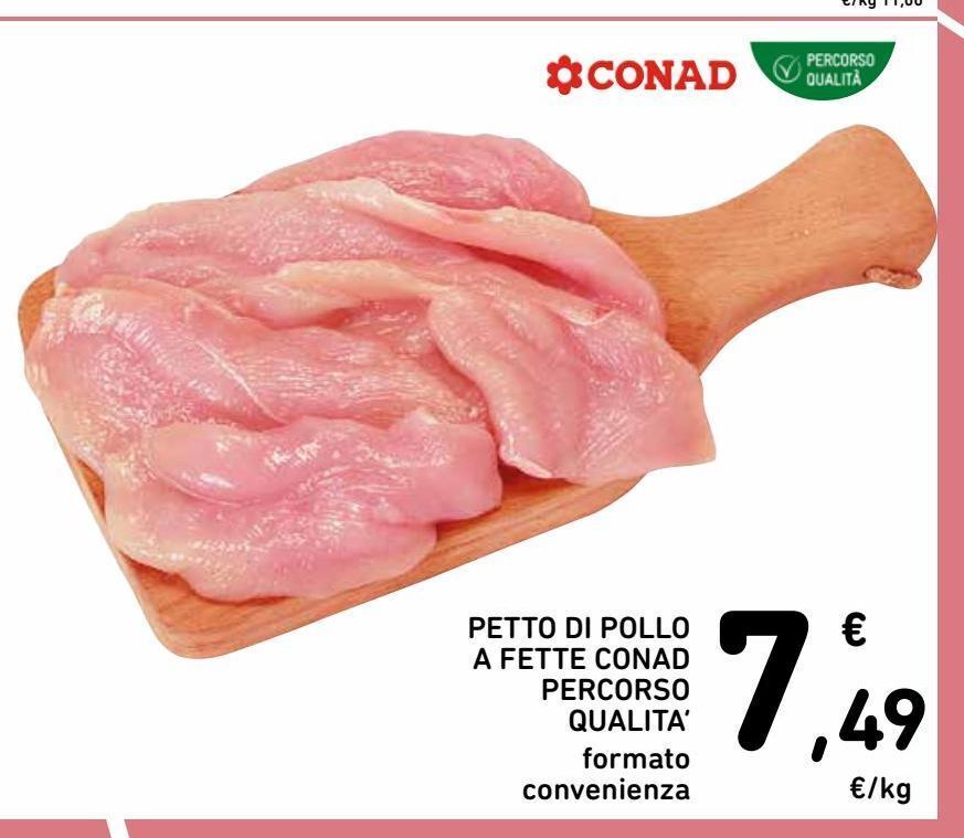 Petto Di Pollo A Fette Conad Percorso Aualita Offerta Di Spazio Conad