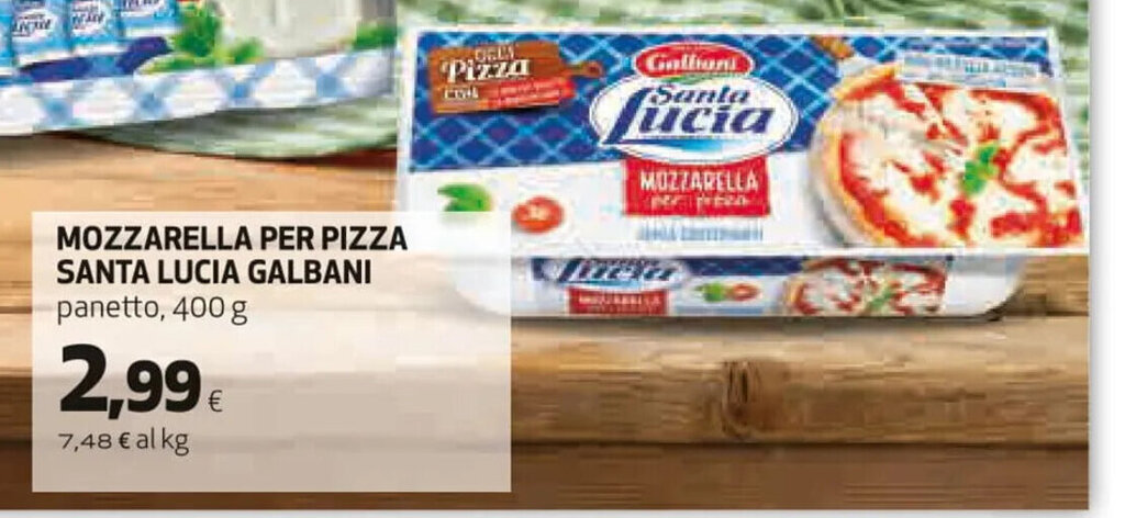 Offerta Galbani Mozzarella Per Pizza Santa Lucia Panetto 400 G Nel