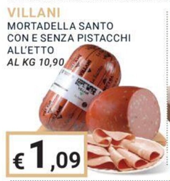 Offerta Villani Mortadella Santo Con E Senza Pistacchi All Etto Nel