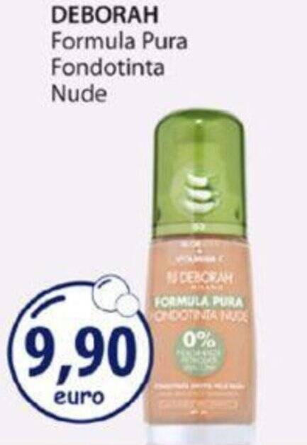 Offerta Deborah Formula Pura Fondotinta Nude Nel Volantino Di Acqua