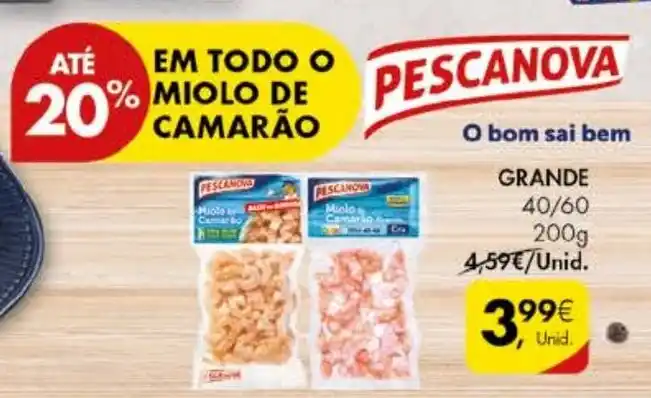 Promoção EM TODO O MIOLO DE CAMARÃO GRANDE 40 60 200g em Pingo Doce