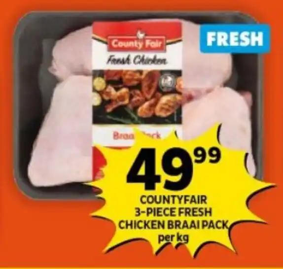 COUNTYFAIR 3 PIECE FRESH CHICKEN BRAAI PACK Per Kg Offer At Shoprite