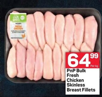 Pnp Bulk Fresh Chicken Skinless Breast Fillets Offer At Pick N Pay