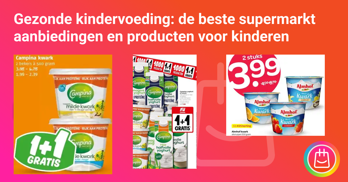 Gezonde kindervoeding: de beste supermarkt aanbiedingen en producten voor kinderen