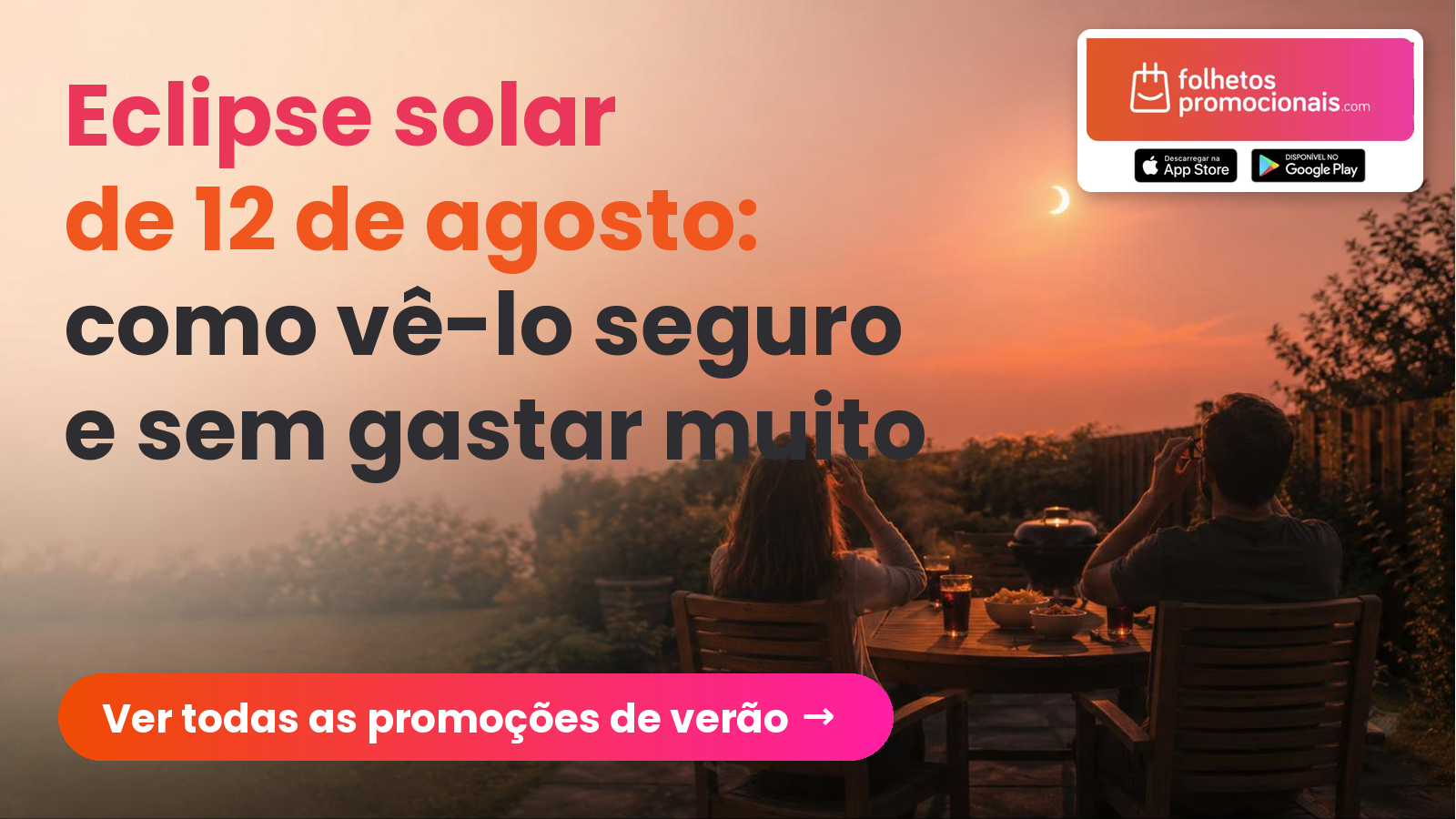 O maior eclipse solar desde 1912 a 12 de agosto: como vê-lo em segurança e sem gastar muito