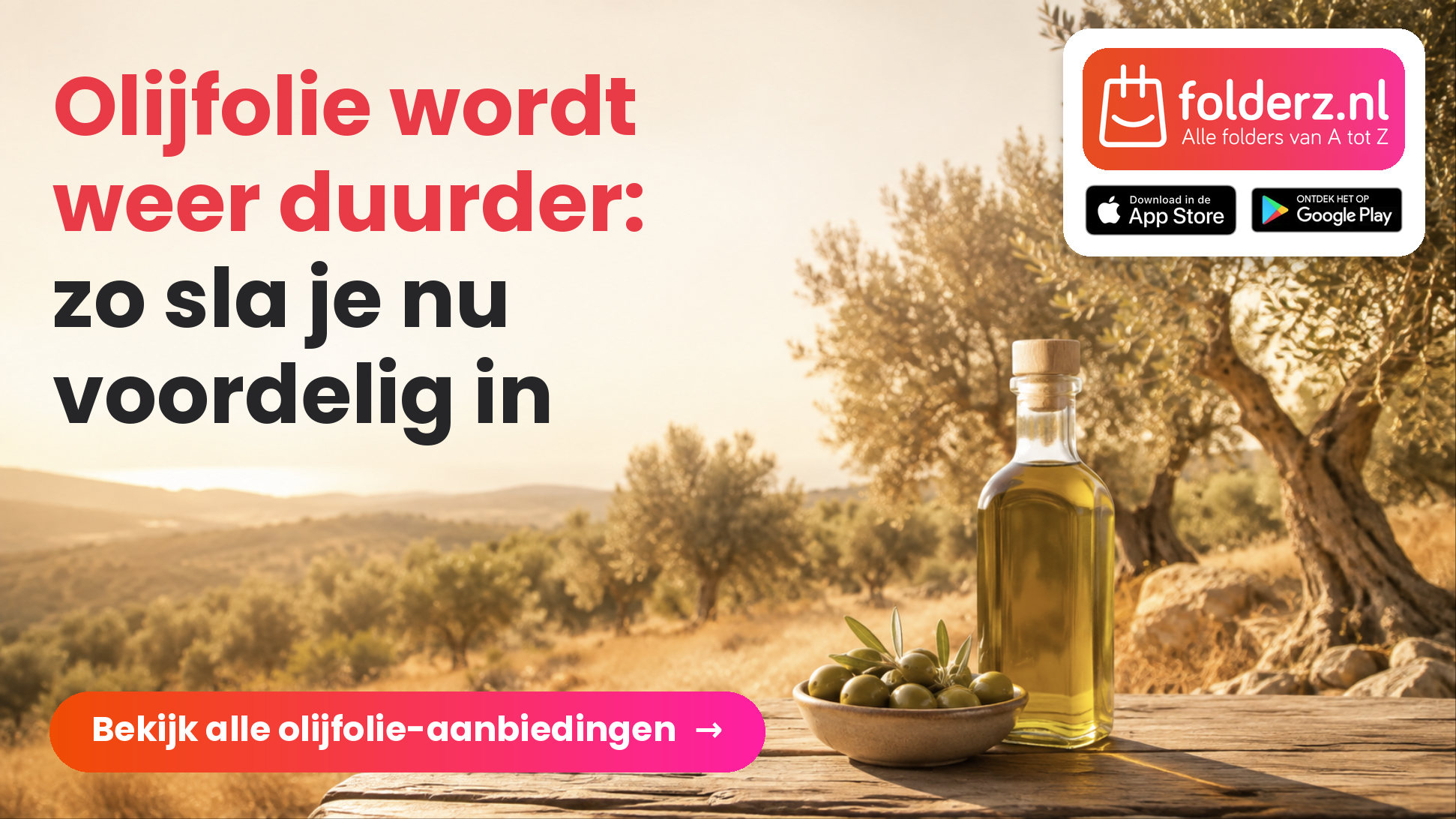Olijfolie wordt weer duurder: zo sla je nu voordelig in
