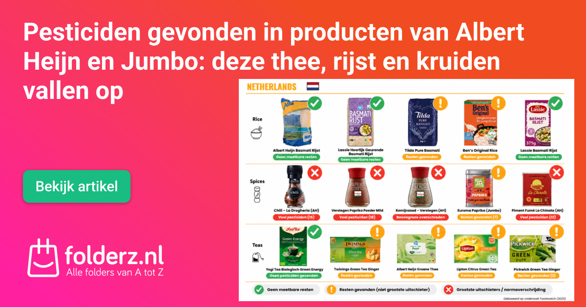 Pesticiden gevonden in producten van Albert Heijn en Jumbo: deze thee, rijst en kruiden vallen op