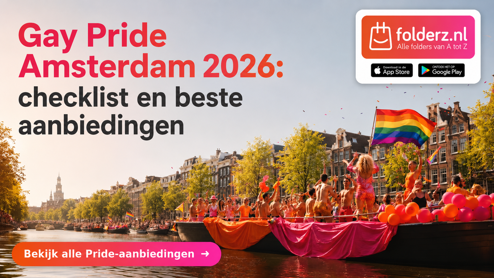 Gay Pride Amsterdam 2026: de ultieme checklist voor een zonnige WorldPride