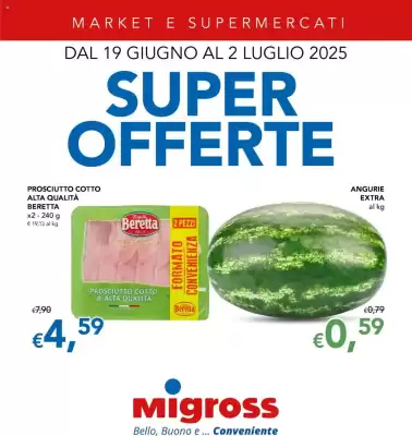 Volantino Migross Supermercati e Market (valido fino al 2-07)
