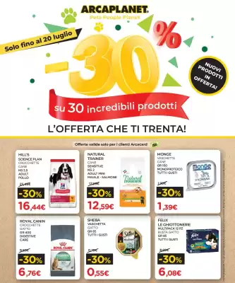 Volantino Arcaplanet (valido fino al 20-07)