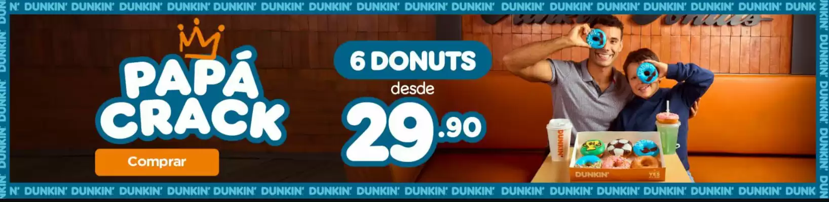 Dunkin Donuts (válido hasta 30-06)