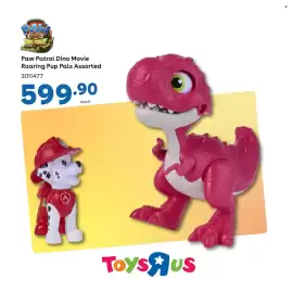 ToysRUs catalogue Page 5: Paw Patrol Dino Movie Roaring Pup Pals Assorted €599,90