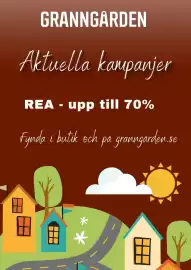 Granngården kampanjblad Sida 1: H GRANNGÅRDEN Aktuella kampanjer REA - upp till 70% Fynda i butik och på granngarden.se E