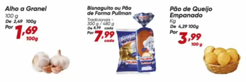 Tabloide Dia Página 8: A granel - alho €1,69, Pullman - bisnaguito ou pão de forma €7,99