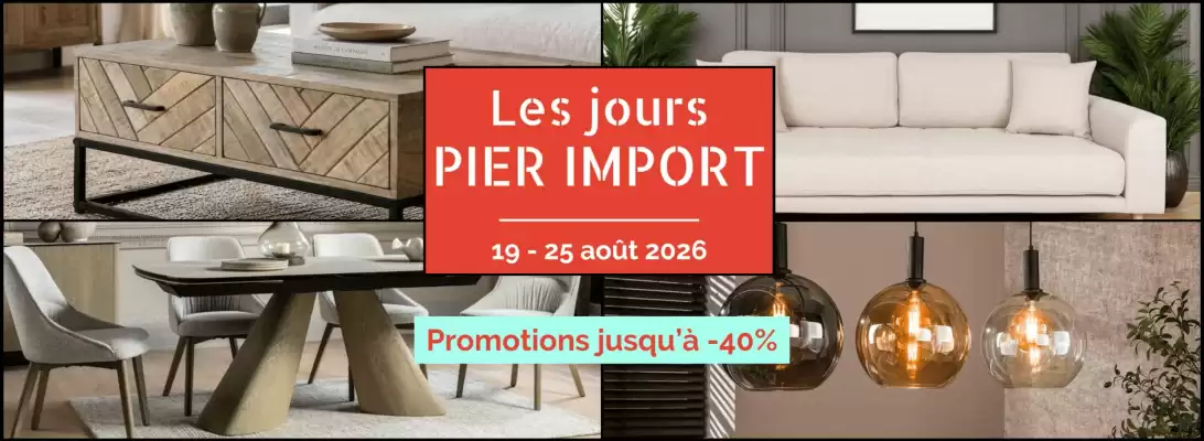Pier Import (valable jusqu'au 25-08)