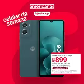 Encarte Lojas Americanas Página 1: Motorola moto g06 128gb €899,00