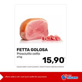 Volantino Iper Tosano settimana 34 Pagina 4: Fetta Golosa Prosciutto cotto €15,90