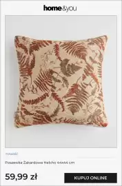 Home&You gazetka tydzień 35 Strona 9: Poszewka żakardowa Helcho 44x44 cm €59,99
