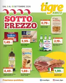 Volantino Tigre Amico Pagina 1: Filetti di Merluzzo Frosta €3,99, Prosciutto Crudo Nazionale €1,99