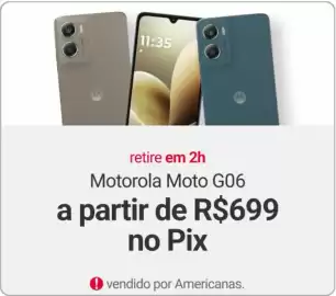 Catálogo Americanas Express Página 25: Motorola moto g06 €699,00