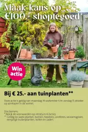 Intratuin folder week 39 Pagina 6: Maak kans op €100 shoptegoed Win actie Bij € 25.- aan tuinplanten ** Deze actie is geldig