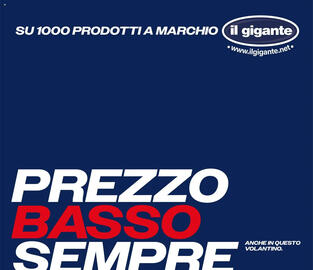 Volantino Il Gigante Pagina 8: SU 1000 PRODOTTI A MARCHIO (il gigante • www.ilgigante.net. PREZZO BASSO SEMPRE ANCHE IN