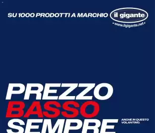 Volantino Il Gigante Pagina 8: SU 1000 PRODOTTI A MARCHIO (il gigante • www.ilgigante.net. PREZZO BASSO SEMPRE ANCHE IN