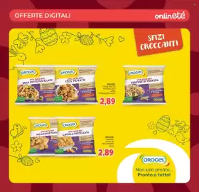 Volantino Eté Pagina 37: Orogel sfizzi croccanti gran fritto pastellato €2,89, Orogel i panati cipolle melanzane €2,89