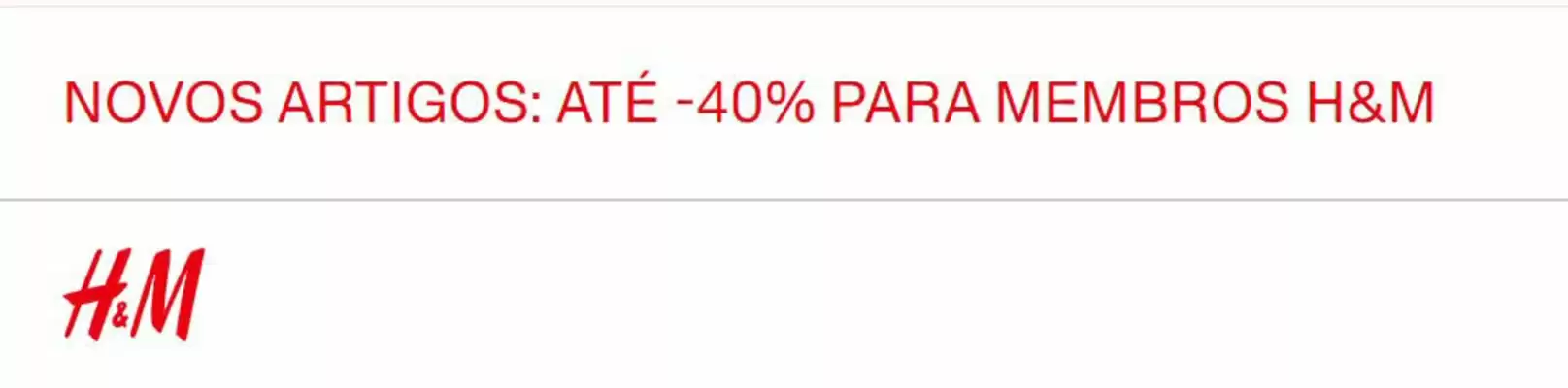 H&M (válido até 7-10)