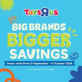 ToysRUs catalogue Page 1: M TOYSЯUS BIG BRANDS BIGGER SAVINGS O Deals valid from 21 September - 11 October 2026 While stocks