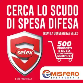 Volantino Emisfero Pagina 1: 11 CERCA LO SCUDO DI SPESA DIFESA selex TROVI LA CONVENIENZA SELEX 500 PRODOTTI SELEX