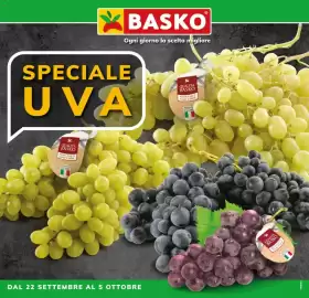 Volantino Basko Pagina 1: = BASKO Ogni giorno la scelta migliore SPECIALE UVA k QUALITÀ BASKO BUONI E FATI COME SI DEVE