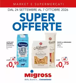Volantino Migross Supermercati e Market Pagina 1: MARKET E SUPERMERCATI DAL 24 SETTEMBRE AL 7 OTTOBRE 2026 SUPER OFFERTE