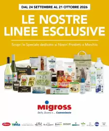 Volantino Migross Superstore Pagina 1: DAL 24 SETTEMBRE AL 21 OTTOBRE 2026 LE NOSTRE LINEE ESCLUSIVE Scopri lo Speciale