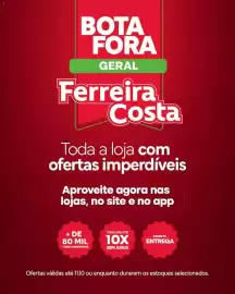Encarte Ferreira Costa Página 7: BOTA FORA GERAL Ferreira Costa Toda a loja com ofertas imperdíveis Aproveite agora nas